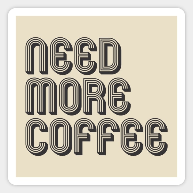 need more coffee Magnet by MrKovach